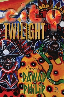 City Twilight: Poems by Dawad Philip