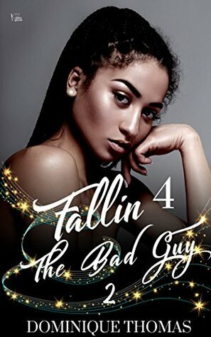 Fallin 4 The Bad Guy 2 by Dominique Thomas