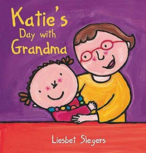 Katie's Day with Grandma by Liesbet Slegers