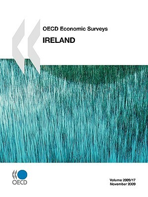 OECD Economic Surveys: Ireland 2009 by Publishing Oecd Publishing, Organization for Economic Cooperation an