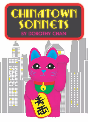 Chinatown Sonnets by Dorothy Chan