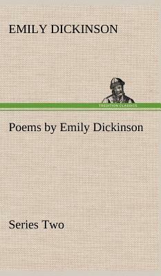 Poems by Emily Dickinson, Series Two by Emily Dickinson