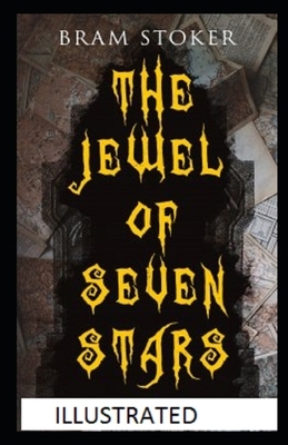 The Jewel of Seven Stars Illustrated by Bram Stoker