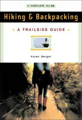 Hiking and Backpacking (Trailside Guide) by Karen Berger