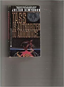 TASS is Authorized to Announce... by Julian Semyonov, Yulian Semyonov