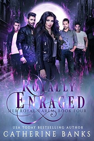 Royally Enraged by Catherine Banks
