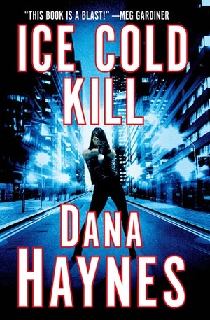 Ice Cold Kill by Dana Haynes