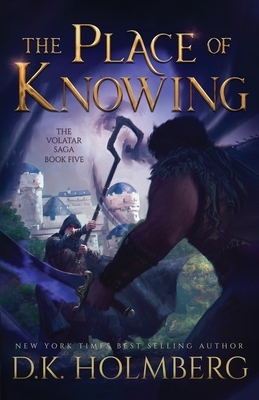 The Place of Knowing by D.K. Holmberg