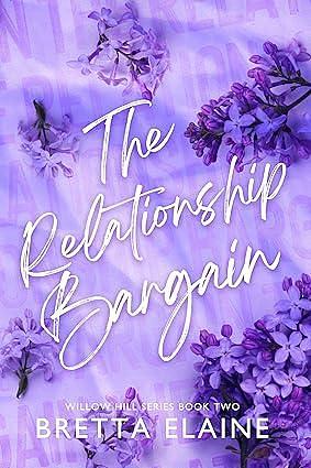 The Relationship Bargain: A Faking Dating Romance by Bretta Elaine, Bretta Elaine