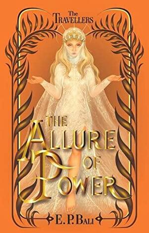The Allure of Power by E.P. Bali