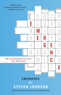 Emergence: The Connected Lives of Ants, Brains, Cities, and Software by Steven Johnson