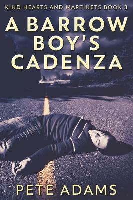 A Barrow Boy's Cadenza: Large Print Edition by Pete Adams