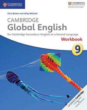 Cambridge Global English Workbook Stage 9: For Cambridge Secondary 1 English as a Second Language by Chris Barker, Libby Mitchell