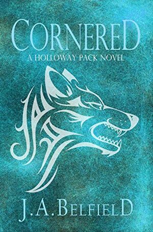 Cornered by J.A. Belfield