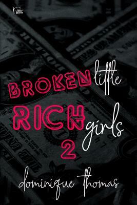 Broken Little Rich Girl 2 by Dominique Thomas