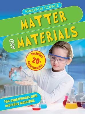 Matter and Materials by Jack Challoner, Maggie Hewson