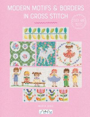 Modern Motifs & Borders in Cross Stitch by Maria Diaz