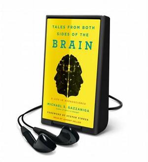 Tales from Both Sides of the Brain: A Life in Neuroscience by Michael S. Gazzaniga