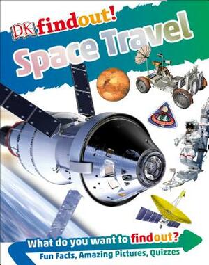 Dkfindout! Space Travel by D.K. Publishing