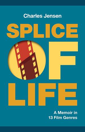 Splice of Life by Charles Jensen