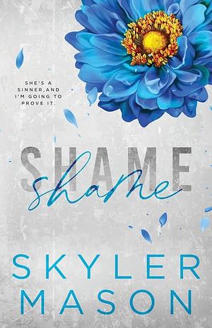Shame: Special Edition by Skyler Mason