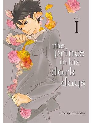 The Prince in His Dark Days, Vol. 1 by 山中ヒコ, Hiko Yamanaka