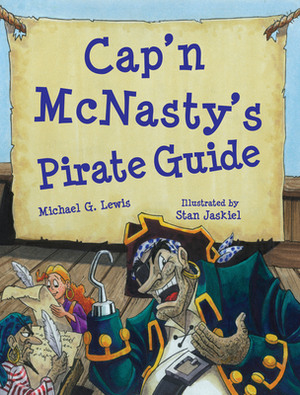 Cap'n McNasty's Pirate Guide by Michael G. Lewis