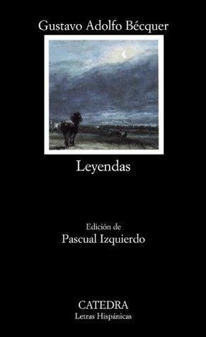 Leyendas by Gustavo Adolfo Bécquer, Pascual Izquierdo