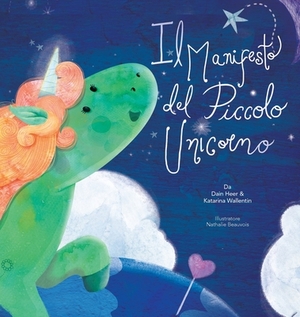 Il Manifesto del Piccolo Unicorno by Katarina Wallentin, Dain Heer