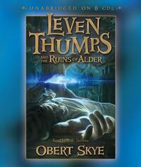 Leven Thumps and the Ruins of Alder by Obert Skye