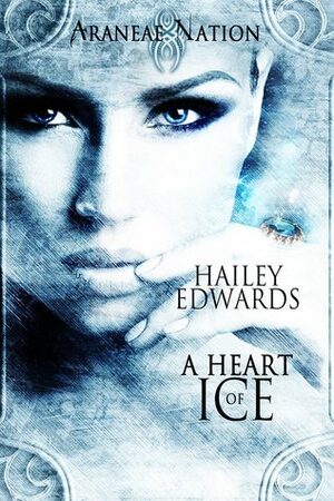 A Heart of Ice by Hailey Edwards