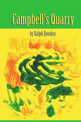 Campbell's Quarry by Ralph Bowden