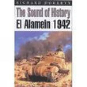 The Sound of History: El Alamein 1942 by Richard Doherty