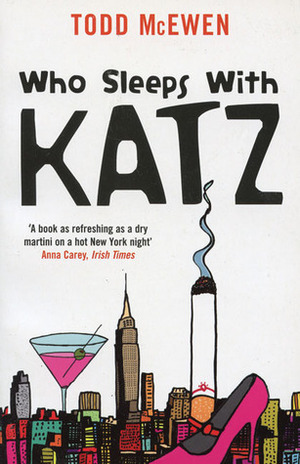 Who Sleeps with Katz by Todd McEwen