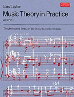 Music Theory In Practice: Grade 2 by Eric Taylor