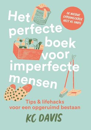 Het perfecte boek voor imperfecte mensen by KC Davis