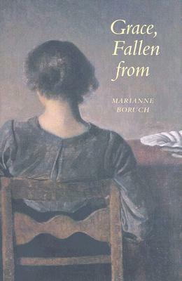 Grace, Fallen from by Marianne Boruch