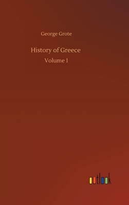 History of Greece: Volume 1 by George Grote