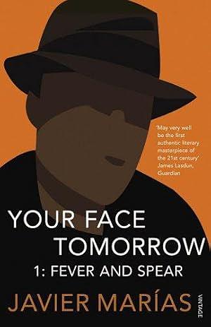 Your Face Tomorrow 1: Fever and Spear by Javier Marías