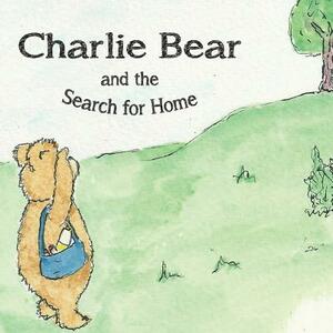 Charlie Bear and the Search for Home by Hayley Mitchell