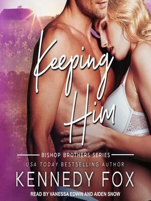 Keeping Him by Kennedy Fox