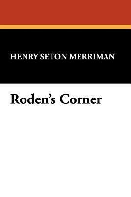 Roden's Corner by Henry Seton Merriman