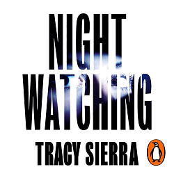 Nightwatching by Tracy Sierra