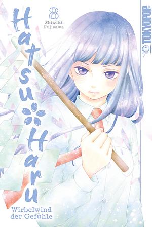 Hatsu*Haru - Wirbelwind der Gefühle, Band 8 by Shizuki Fujisawa