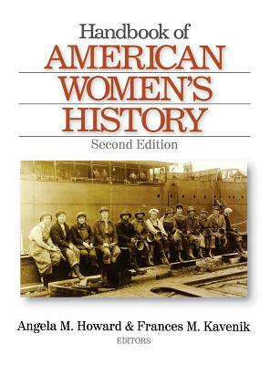 Handbook of American Women's History by Frances M. Kavenik, Angela M. Howard