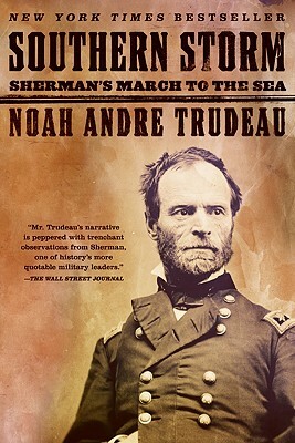 Southern Storm: Sherman's March to the Sea by Noah Andre Trudeau