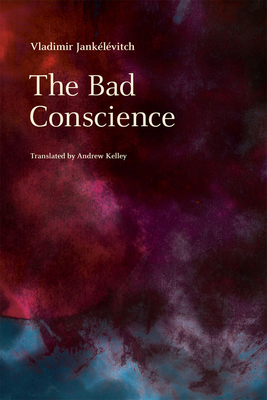 The Bad Conscience by Vladimir Jankélévitch