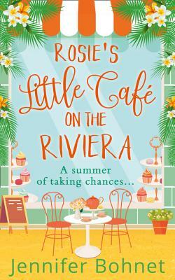 Rosie's Little Café on the Riviera by Jennifer Bohnet