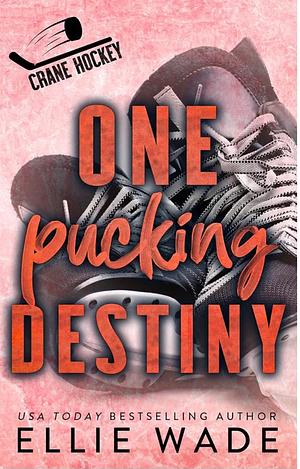 One Pucking Destiny by Ellie Wade