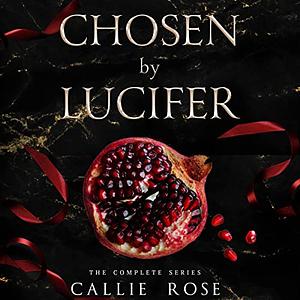 Chosen by Lucifer by Callie Rose